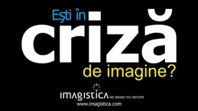 Imagistica - Esti in criza (II)