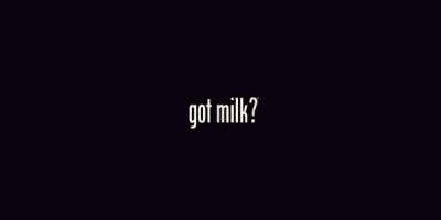 Got Milk?
