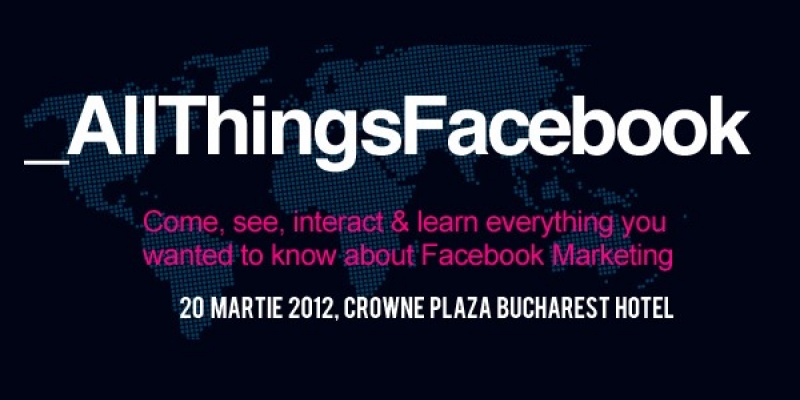 Despre Facebook Marketing la conferinta _AllThingsFacebook