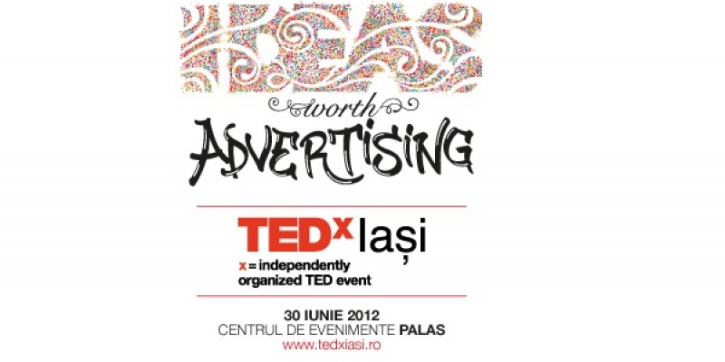 8 Ideas Worth Advertising la TEDxIasi 2012