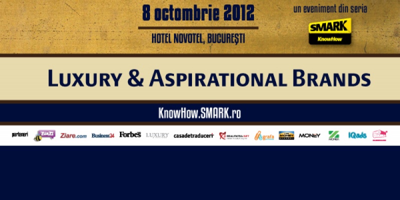 Eveniment SMARK KnowHow: Luxury & Aspirational Brands 2012