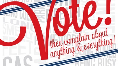 Real Complainers Vote - Vote! Then complain about anything and everything!