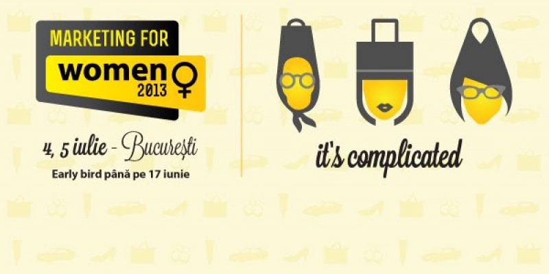 Sociologi, marketeri si publicitari dezbat caracteristicile femeilor din target-ul comercial la conferinta Marketing for Women 2013