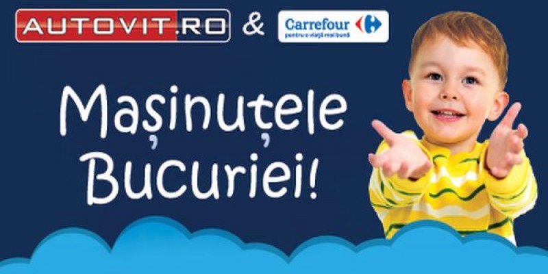 Autovit.ro si Carrefour Romania lanseaza "Masinutele Bucuriei" – un program de colectare de masinute pentru copiii defavorizati