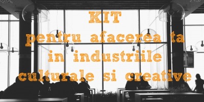 S-a lansat Kit-ul de Afaceri in Industrii Creative