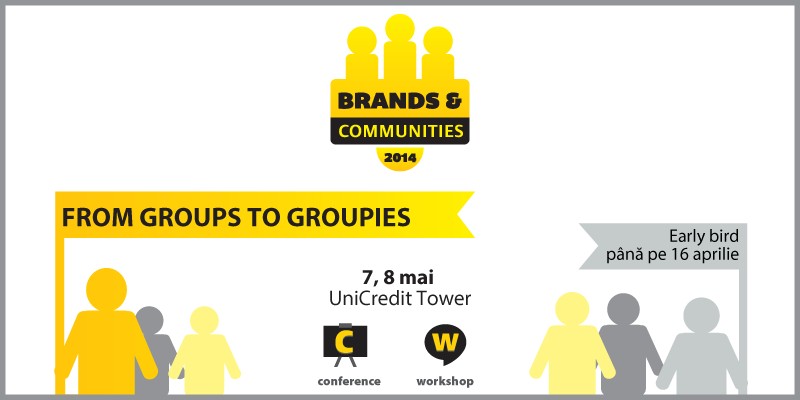 Recrutam speakeri si idei bune pentru Brands & Communities 2014 - From groups to groupies