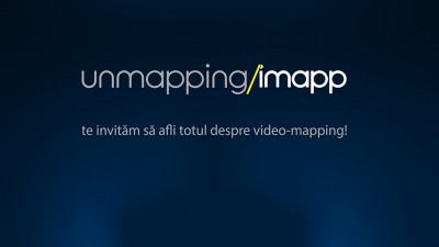 Unmapping iMapp - un eveniment in care afli totul despre video-mapping