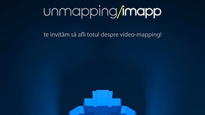Mai sunt 2 zile pana la "Unmapping iMapp" - un eveniment in care afli totul despre video-mapping
