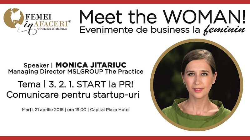 "3, 2, 1, START la PR! Comunicare pentru startup-uri" cu Monica Jitariuc, Managing Partner MSLGROUP The Practice!