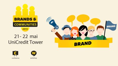 Call for Papers pentru Brands & Communities 2015 – Recrutam speakeri cu idei bune si studii de caz relevante