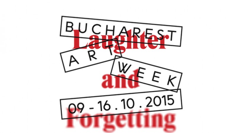 Bucharest Art Week 2015: Laughter and Forgetting, curatoriat de Olga Stefan