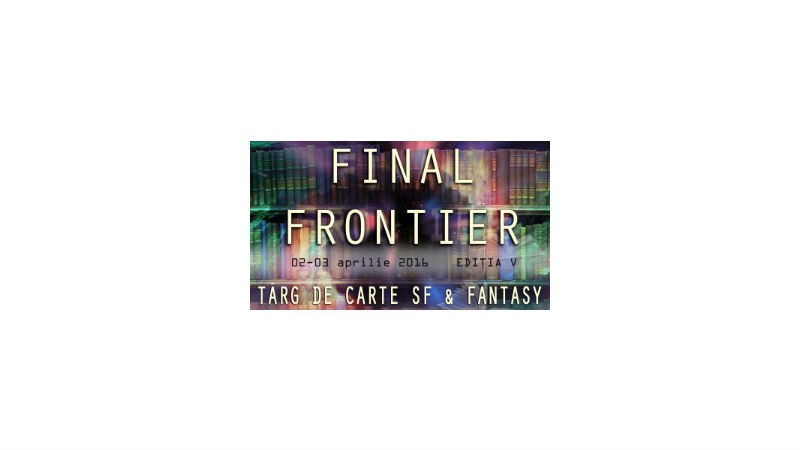 Ce aduce nou Final Frontier editia a V-a, singurul targ de carte SF & Fantasy