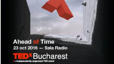 Ghidati de tema ”Ahead of Time”, 17 oratori si artisti vor impartasi idei inovatoare pe scena Salii Radio la TEDxBucharest