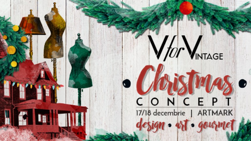 V for VINTAGE Christmas Concept târg de design, artă și gourmet | 17 și 18 decembrie@Galeriile Artmark