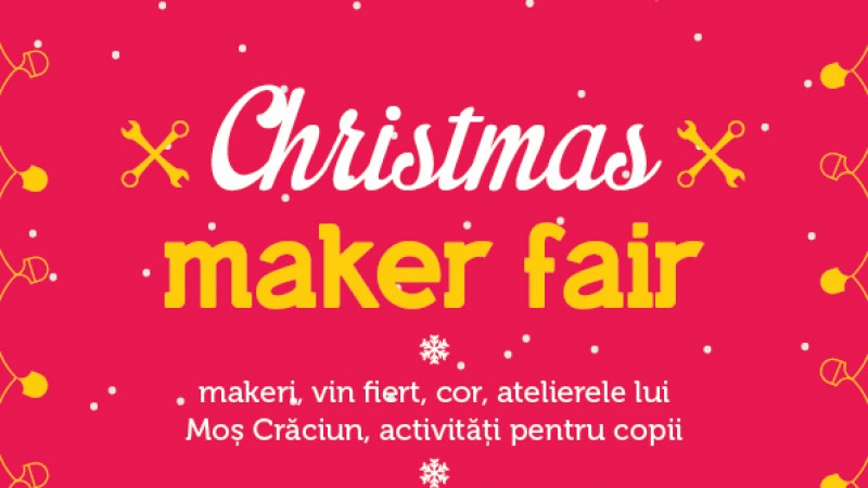 Christmas Maker Fair va avea loc pe 17 și 18 decembrie la Nod Makerspace