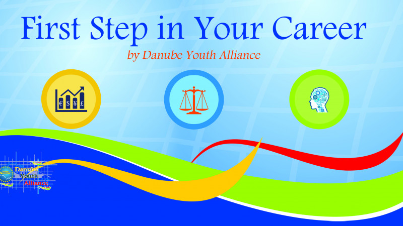 Danube Youth Alliance organizează "First step in your career"