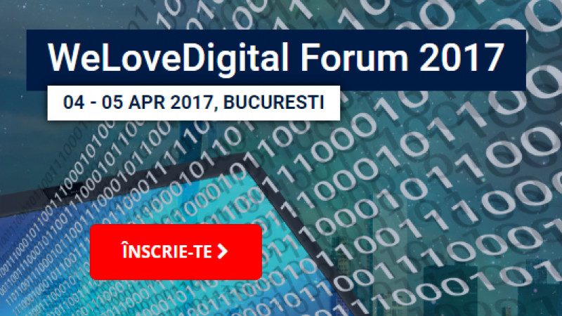 În 4-5 Aprilie la WeLoveDigital.forum afli în premieră tendințele care vor guverna industria digitală în 2017