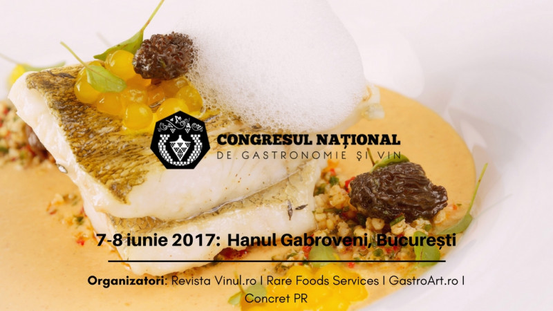 Ce ,,gust” are viitorul în România? Îl descoperim împreună la primul Congres de Gastronomie și Vin din România