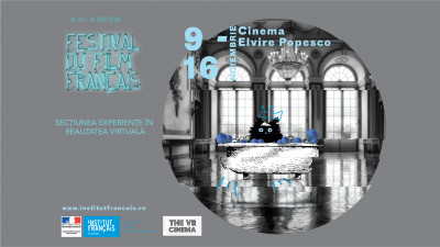 THE VR CINEMA din Veranda Mall găzduiește secțiunea Experiențe &icirc;n Realitatea Virtuală, organizată &icirc;n premieră la Festivalul Filmului Francez