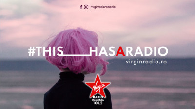 #thishasaradio &ndash; semnătura de poziționare Virgin Radio Romania realizată de Rusu+Borțun Brand Growers
