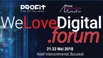 În 21-22 Mai, la Profit.ro WeLoveDigital.forum afli în premieră tendințele anului 2018 în domeniul tehnologiei