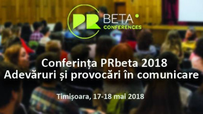 Adevăruri și provocări &icirc;n comunicare la cea de a opta ediție a Conferinței PRbeta