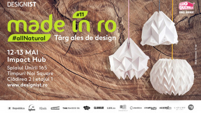 Made in RO – Târg ales de design, cu tema #allNatural, va avea loc pe 12-13 mai