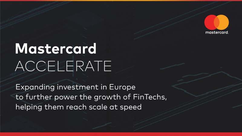 Mastercard lansează Accelerate pentru a susține companiile Fintech din Europa
