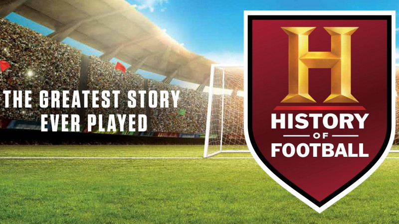 HISTORY sărbătoreşte Cupa Mondială de Fotbal cu o producţie globală unică – „Istoria fotbalului”