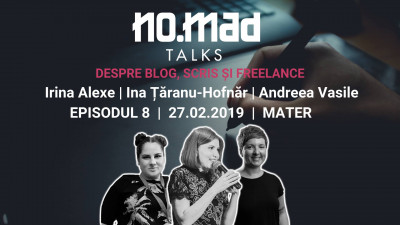 Episodul opt NO.MAD. Talks Despre blog, scris și freelance va avea loc pe 27 februarie