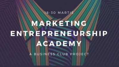 Marketing Entrepreneurship Academy, un nou proiect educațional adresat studenților