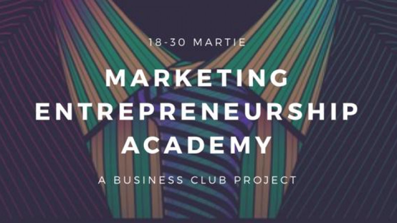 Marketing Entrepreneurship Academy, un nou proiect educațional adresat studenților
