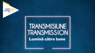 Transmisiune / Transmission &ndash; lumini către lume
