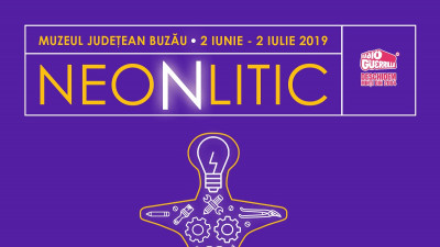 Expoziția itinerantă NeoNlitic poposește la Buzău, între 2 iunie - 2 iulie