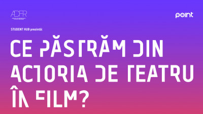 Ce păstrăm din actoria de teatru în film? - Masterclass #7 cu Ela Ionescu & Valeriu Andriuță