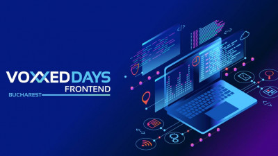 Au ramas cateva zile pana la prima conferinta Voxxed Days Frontend din Bucuresti