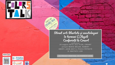 ColorsTalk aduce artiștii stradali în fața publicului. Street art: libertate și constrangeri in termeni (i)legali