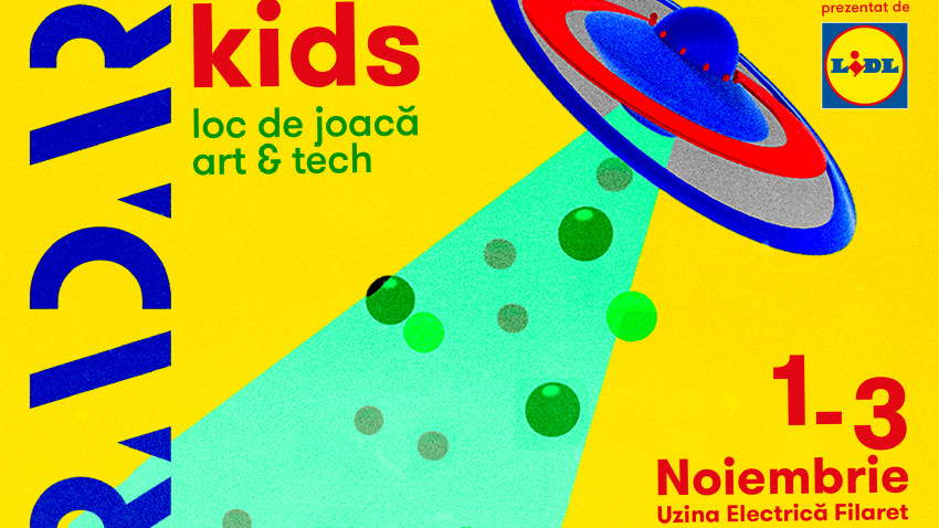 RADAR Kids aduce un loc de joacă art & tech pentru 3 zile în București
