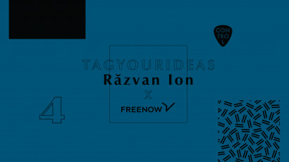 TAG YOUR IDEAS: Răzvan Ion X FREE NOW