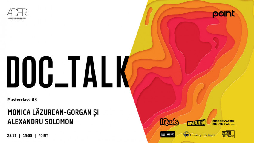 Doc_Talk - Masterclass #8 cu Monica Lăzurean-Gorgan și Alexandru Solomon