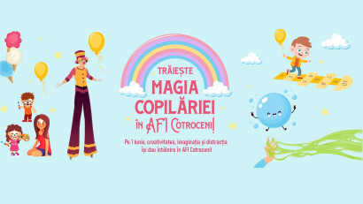 De 1 Iunie trăiește magia copilăriei la AFI Cotroceni