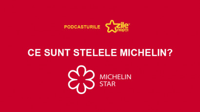 Zile și Nopți, platforma pop culture cu apariții &icirc;n print și &icirc;n online, &icirc;ți propune un nou episod din seria podcasturilor culinare: Ce sunt stelele Michelin?