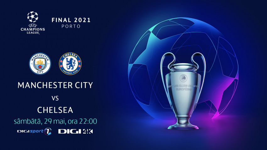 Finala UEFA Champions League 2021, Manchester City – Chelsea, în direct la Digi Sport 1 și Digi 4K
