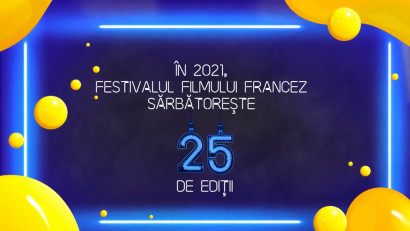 Festivalul Filmului Francez &icirc;n rom&acirc;nia&nbsp;celebrează 25 de ani cu o ediţie aniversară, de vară