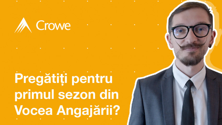 Crowe România lansează „Vocea Angajării”, o campanie de awareness și recrutare realizată împreună cu George Bonea
