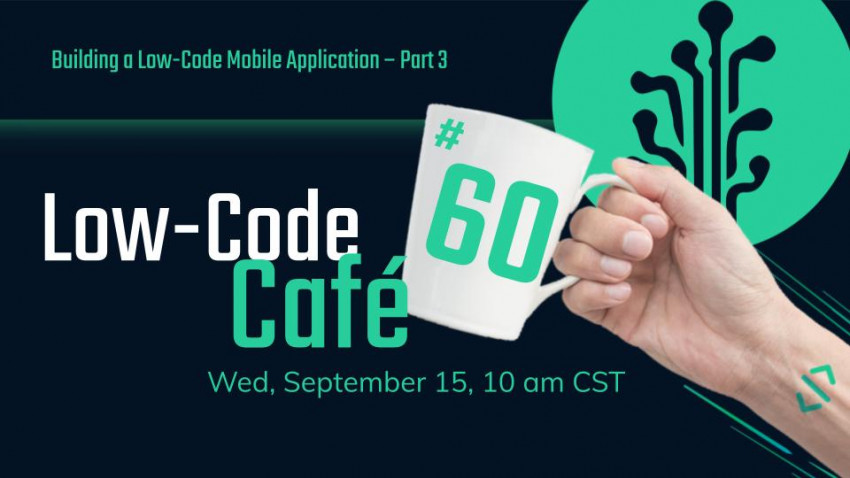 Low-Code Café, webinarul marca Plant an App, ajunge la ediția 60