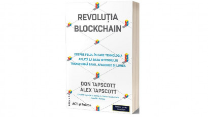 Revolutia blockchain: despre felul in care tehnologia aflata la baza bitcoinului transforma banii, afacerile si lumea - Don Tapscott, Alex Tapscott | Editura ACT si Politon, 2021