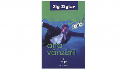 Arta vanzarii - Zig Ziglar | Editura Amaltea, 2002