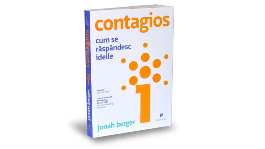 Contagios. Cum se răspândesc ideile - Jonah Berger | Editura Publica, 2015