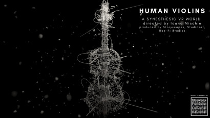 HUMAN-VIOLINS, un proiect VR regizat de Ioana Mischie,&nbsp;dezvoltă &icirc;n premieră o nouă gramatică audio-vizuală imersivă